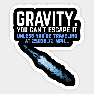 Gravity. You can't escape it. Funny astronaut Sticker
